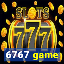 6767 game